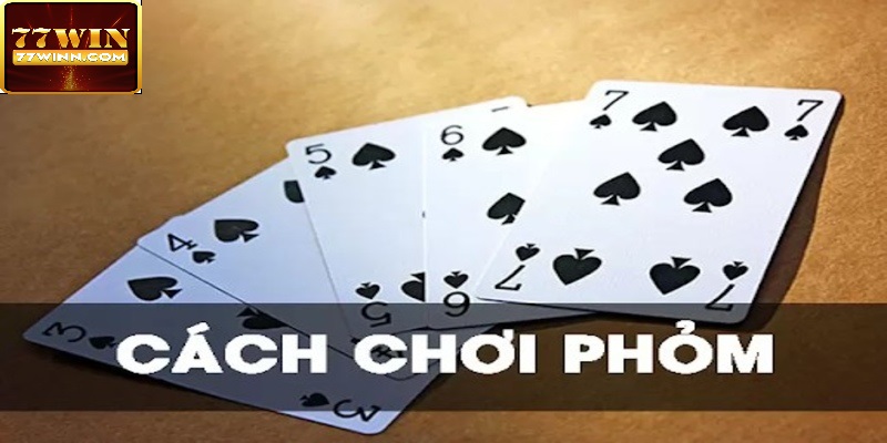 Luật chơi và Hướng dẫn cách chơi bài phỏm chi tiết Chơi bài phỏm cần lưu ý điều gì?