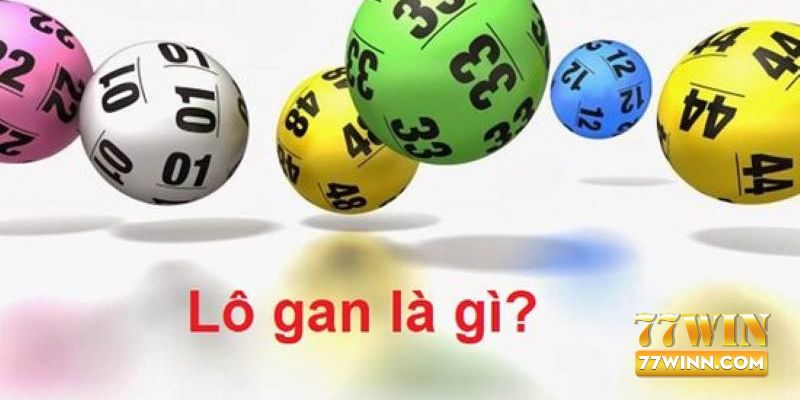Lô Gan Là Gì? 77WIN Chia Sẻ Bí Quyết Bắt Lô Đề Hiệu Quả Giới thiệu về lô gan