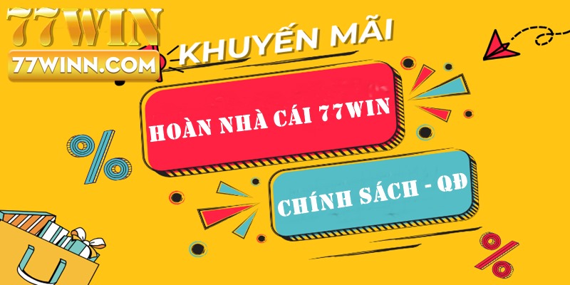 Khuyến Mãi Hoàn Trả 77win: Cá cược nhận thưởng ngay tức thời Quy định chung khi người chơi muốn nhận tiền trả lại hợp lệ từ sân chơi