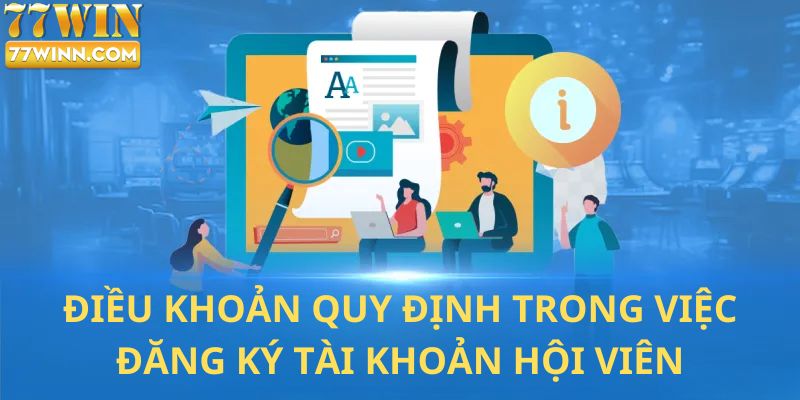Điều Khoản Dịch Vụ Những quy định của 77win về việc đăng ký tài khoản