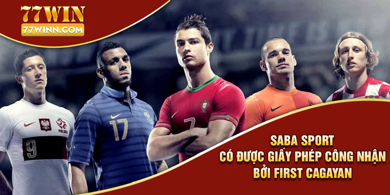 Saba Sport Sân Chơi Cá Độ Thể Thao Đa Dạng Trò Chơi HOT Saba Sport có được giấy phép công nhận bởi First Cagayan