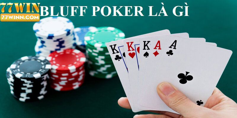 Chiến Thuật Chơi Bluff Trong Poker Nào Hiệu Quả Nhất? Giải thích ý nghĩa của Bluff trong Poker