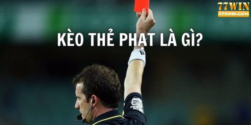 Cách soi kèo thẻ phạt và tính điểm chính xác nhất cho newbie Kèo thẻ phạt ý nghĩa chi tiết
