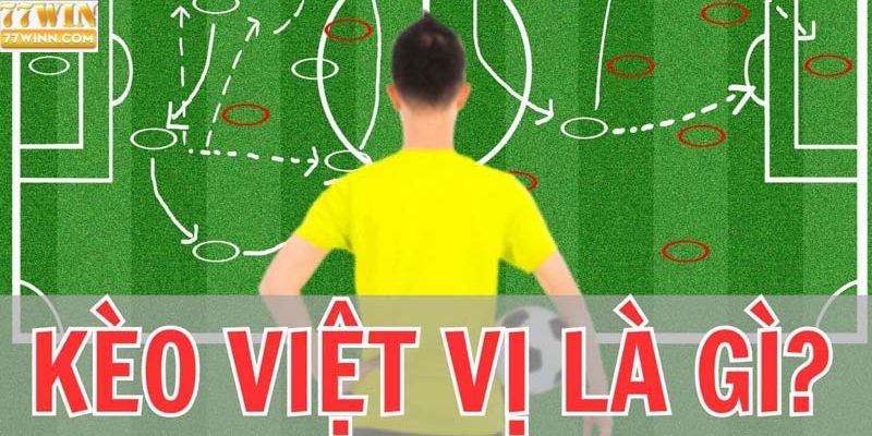 Hướng Dẫn Cách Chơi Kèo Việt Vị Dành Cho Người Chơi Mới Các thông tin cơ bản về kèo việt vị
