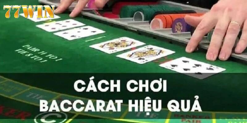 Chia Sẻ Kinh Nghiệm Chơi Bài Baccarat Hiệu Quả Từ Cao Thủ bài Baccarat cược cho Banker