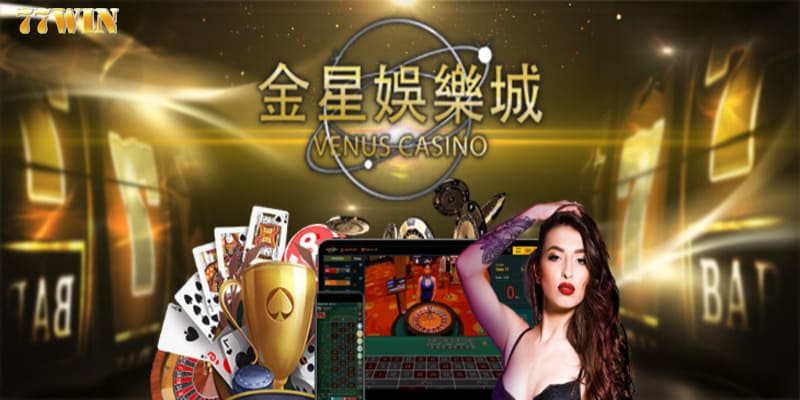 Sòng Bài Venus Casino Sân Chơi Đổi Thưởng Hấp Dẫn 2024 Venus casino 2024