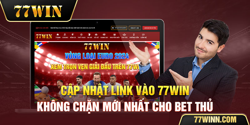 Cập Nhật Link Vào 77win Không Bị Chặn Mới Nhất Hiện Nay Cập nhật các link vào 77win mới nhất 2024